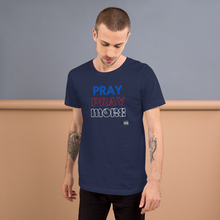 Load image into Gallery viewer, PRAY MORE Unisex t-shirt
