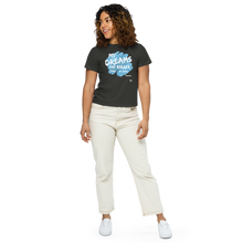 Load image into Gallery viewer, Dreams Over Fears Women’s high-waisted t-shirt
