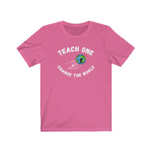 Load image into Gallery viewer, TEACH ONE ...Unisex Jersey Short Sleeve Tee (white)
