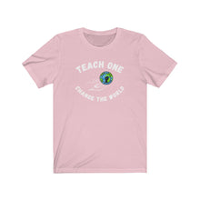 Load image into Gallery viewer, TEACH ONE ...Unisex Jersey Short Sleeve Tee (white)
