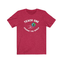 Load image into Gallery viewer, TEACH ONE ...Unisex Jersey Short Sleeve Tee (white)
