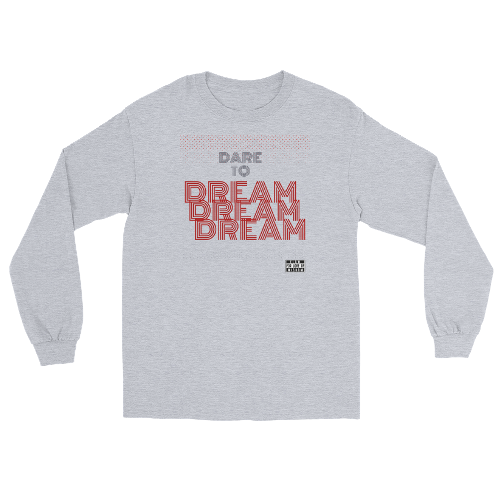 Dare to DREAM Men’s Long Sleeve Shirt