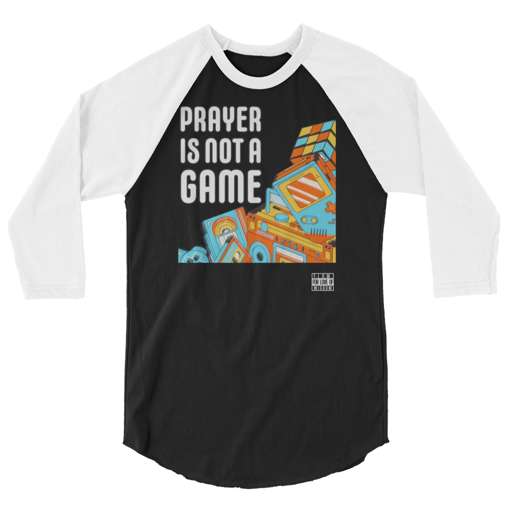 Prayer is not a GAME 3/4 sleeve raglan shirt