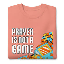 Load image into Gallery viewer, PRAYER I NOT A GAME 2Unisex Premium Sweatshirt
