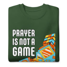 Load image into Gallery viewer, PRAYER I NOT A GAME 2Unisex Premium Sweatshirt
